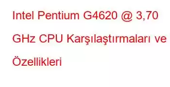 Intel Pentium G4620 @ 3,70 GHz CPU Karşılaştırmaları ve Özellikleri