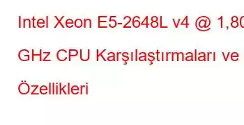 Intel Xeon E5-2648L v4 @ 1,80 GHz CPU Karşılaştırmaları ve Özellikleri