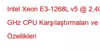 Intel Xeon E3-1268L v5 @ 2,40 GHz CPU Karşılaştırmaları ve Özellikleri