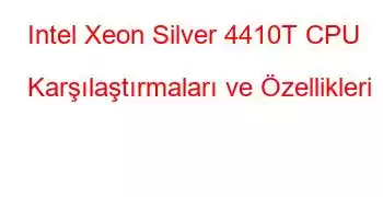 Intel Xeon Silver 4410T CPU Karşılaştırmaları ve Özellikleri