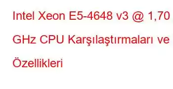 Intel Xeon E5-4648 v3 @ 1,70 GHz CPU Karşılaştırmaları ve Özellikleri